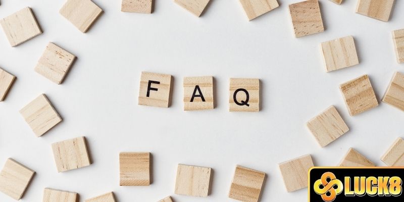 Giải đáp các câu hỏi người dùng hay gặp về LUCK8